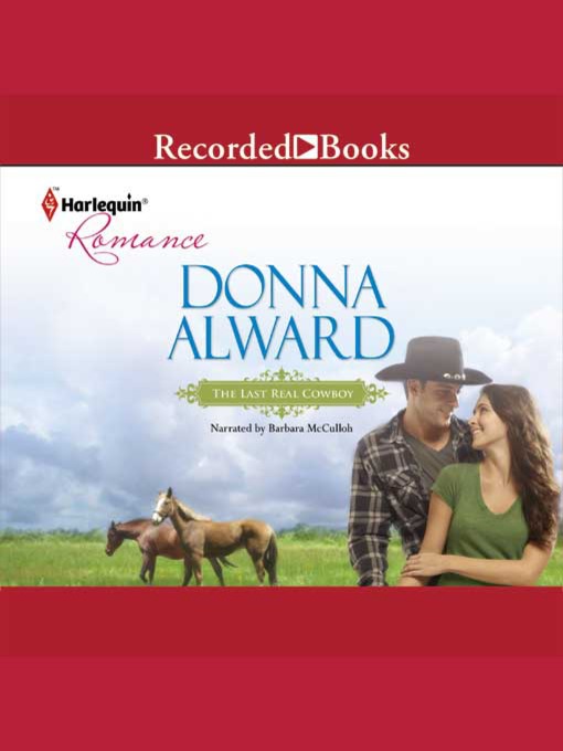 Title details for The Last Real Cowboy by Donna Alward - Available